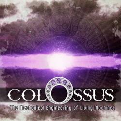 Colossus (SWE) : The Mechanical Engineering of Living Machines